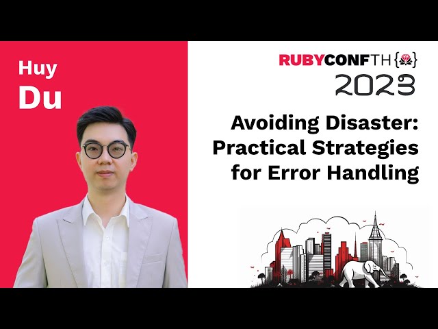 talk by Huy Du: Avoiding Disaster: Practical Strategies for Error Handling