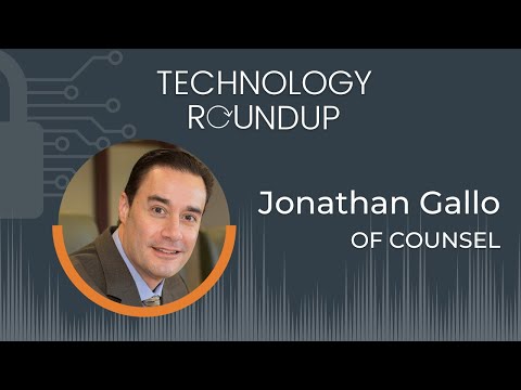 Title slide that says, “TECHNOLOGY ROUNDUP,” and “Jonathan Gallo OF COUNSEL.”