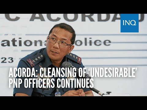 Acorda: Cleansing of ‘undesirable’ PNP officers continues