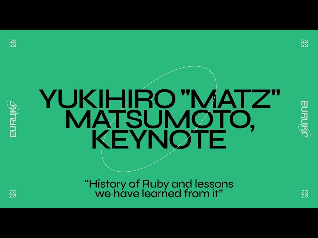 talk by Yukihiro "Matz" Matsumoto: Keynote: In defence of GVL