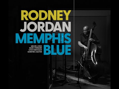 Bassist Rodney Jordan Sends a Love Letter to His Hometown with the March 14 Release of "Memphis Blue" on Baxter Music Enterprises