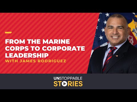 Image Still for Video: Unstoppable Stories - Episode 11: From the Marine Corps to Corporate Leadership with James Rodriguez