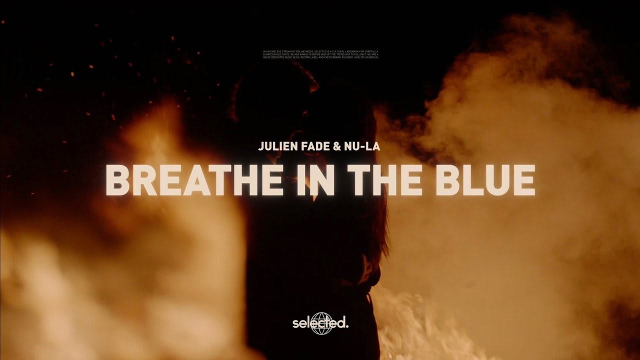 Guarda Julien Fade & Nu-La - Breathe In The Blue (Official Extended Mix) su YouTube