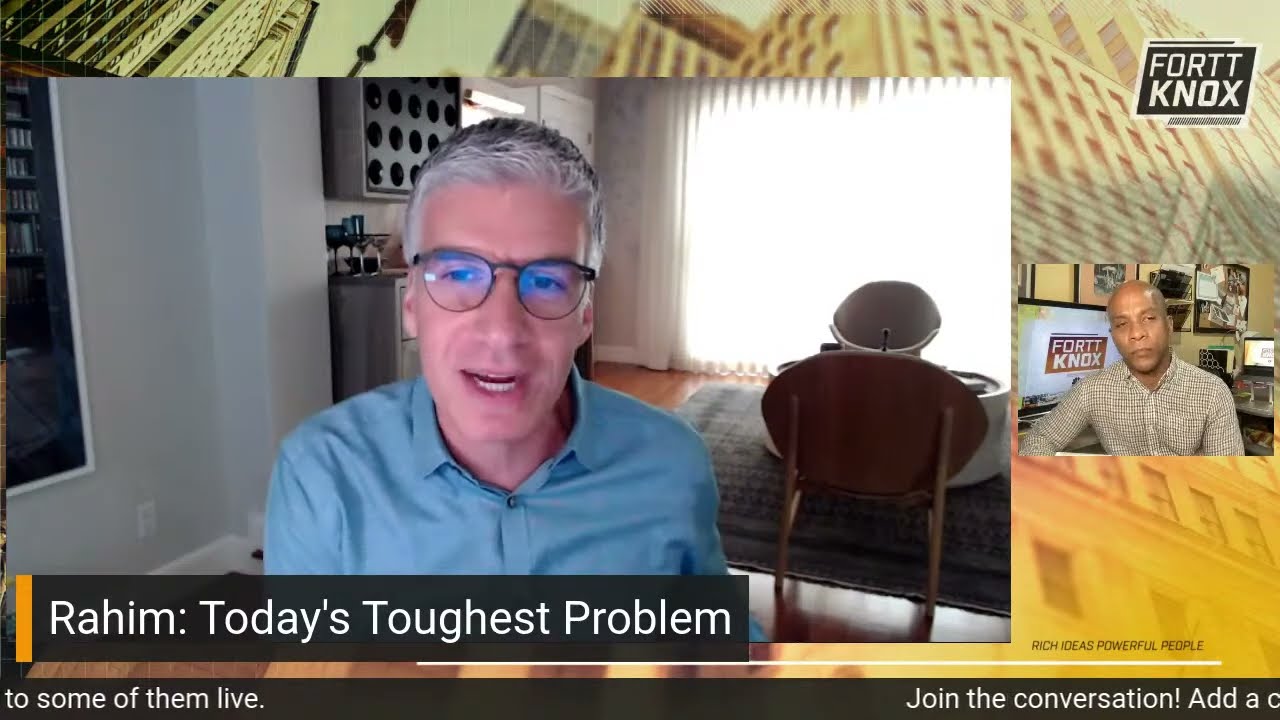 The still image is of Rami Rahim on the screen talking to Jon Fortt via Zoom. Under Rami’s picture is the headline, “Rahim: Today’s Toughest Problem.” The Fortt Knox logo is in the upper right corner. Rami is wearing a blue shirt and glasses.
