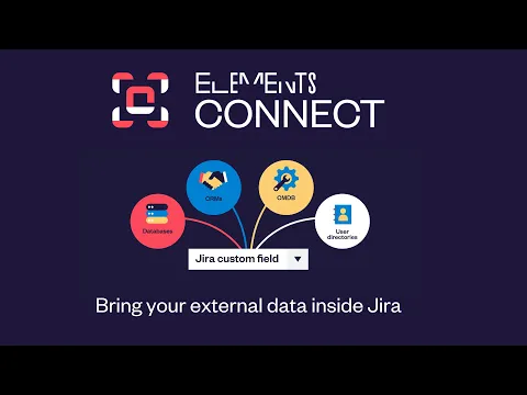 watch Elements Connect (external data fields for Jira) video